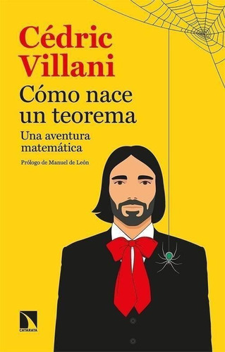 Libro: Cómo Nace Un Teorema. Villani, Cedric. La Catarata