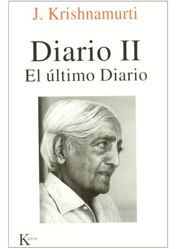 Diaro Ii: El Ultimo Diario (krishnamurti), De Jiddu Krishnamurti. Editorial Kairós, Tapa Blanda En Español