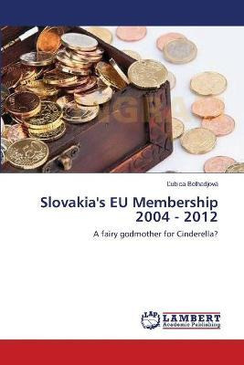 Libro Slovakia's Eu Membership 2004 - 2012 - Ä½ubica Belh...