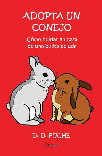 Libro: Adopta Un Conejo: Cómo Cuidar En Casa De Una Bolita P