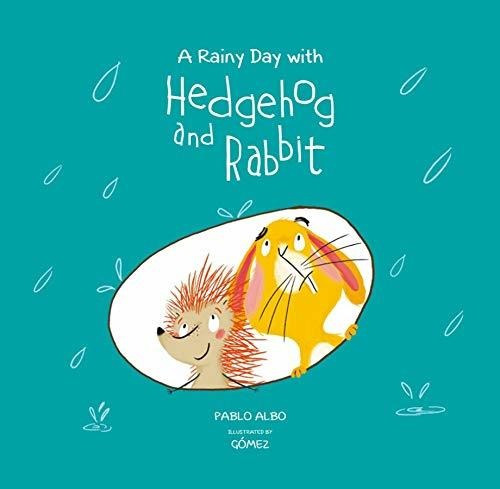 A Rainy Day With Hedgehog And Rabbit - Gomez Albo Pablo