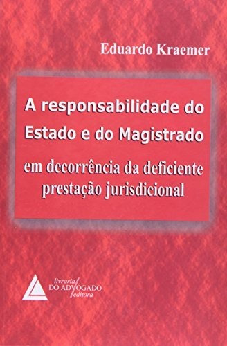 Libro A Responsabilidade Do Estado E Do Magistrado Em Decorr