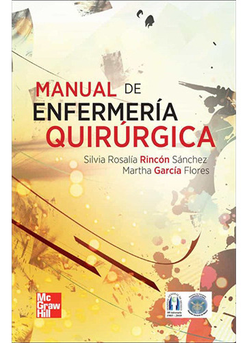 Manual De Enfermeria Quirurgica, De Rincon, Silvia. Editorial Mcgraw Hill, Tapa Blanda, Edición 1ª Junio De 2011 En Español