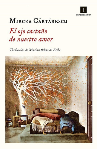 Libro El Ojo Castaño De Nuestro Amor - Mircea Cartarescu