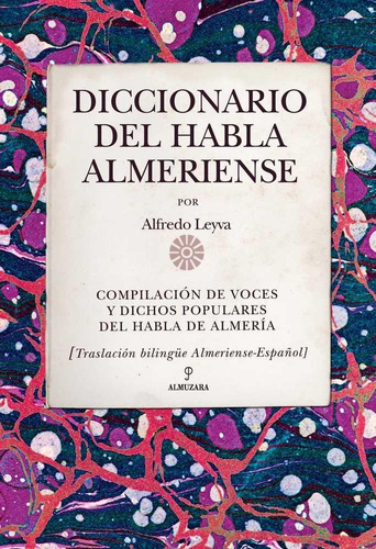 Libro: Diccionario Del Habla Almeriense. Leyva Almendros, Al