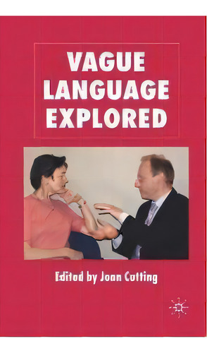 Vague Language Explored, De J. Cutting. Editorial Palgrave Macmillan, Tapa Blanda En Inglés