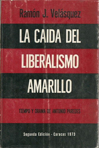 La Caida Del Liberalismo Amarillo Antonio Paredes 2aedi 1973