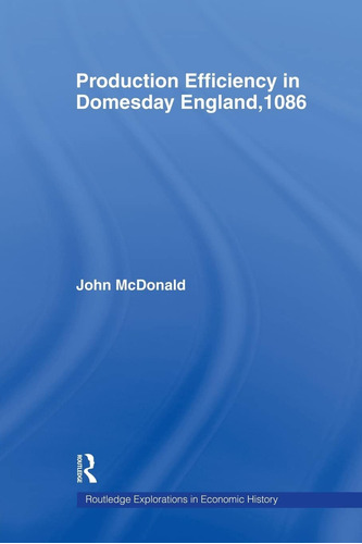 Libro: Eficiencia De Producción En Domesday England, 1086 In