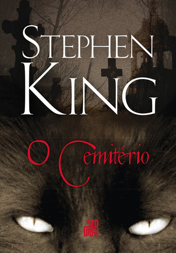 O cemitério, de King, Stephen. Editora Schwarcz SA, capa mole em português, 2013