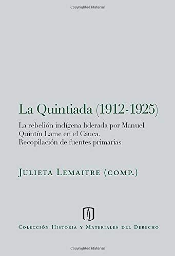 Libro: La Quintiada (1912-1925): La Rebelión Indígena Lidera