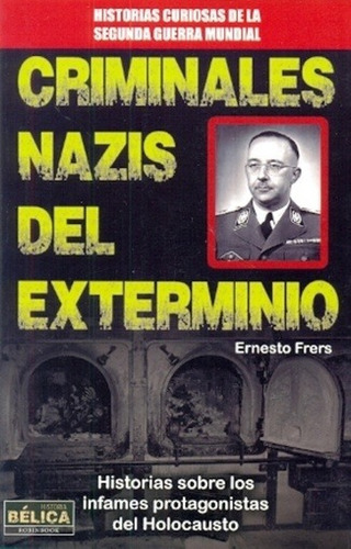 Criminales Nazis Del Exterminio - Frers, Ernesto, De Frers, Ernesto. Editorial Robin Book En Español