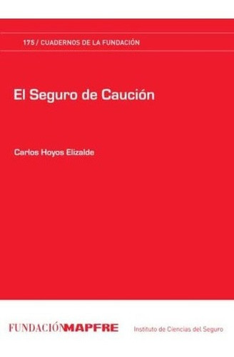 El Seguro De Caucion (cuadernos De La Fundacion) -., De Elizalde, Carlos Ho. Editorial Fundación Mapfre En Español