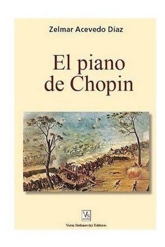 El Piano De Chopin - Zelmar Acevedo Diaz