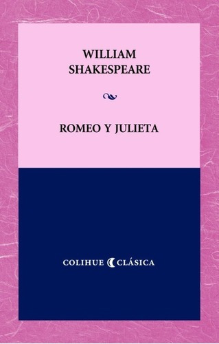 Romeo Y Julieta - Shakespeare, William, De Shakespeare, William. Editorial Colihue En Español