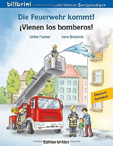 Die Feuerwehr Kommt! Kinderbuch Deutsch-spanisch: ¡vienen Lo