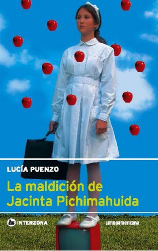 La Maldición De Jacinta Pichimahuida -lucía Puenzo-interzona