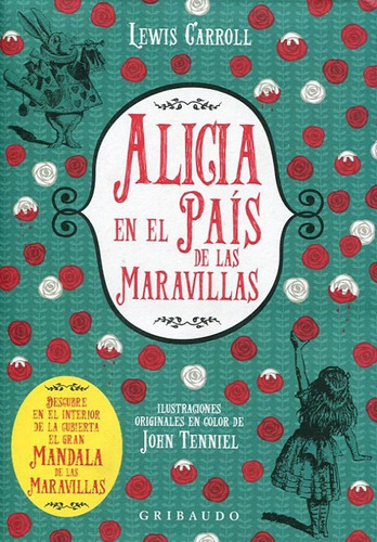 Alicia en el país de las maravillas, de Lewis Carroll / John Tenniel. Editorial GRIBAUDO, tapa dura en español, 2017