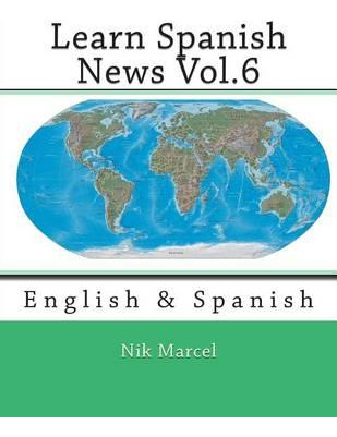 Libro Learn Spanish News Vol.6 : English & Spanish - Nik ...