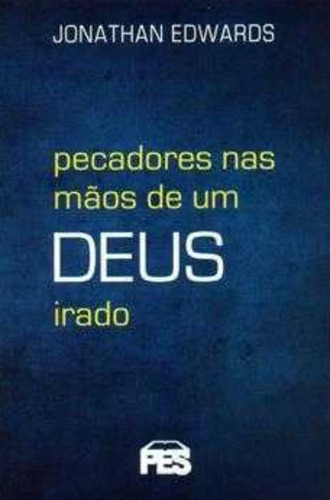 Pecadores Nas Mãos De Um Deus Irado .ps