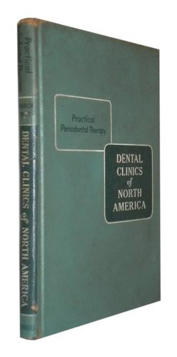 Practical Periodontal Therapy  Irving Glickman Dental Clinics Of North America Livro (