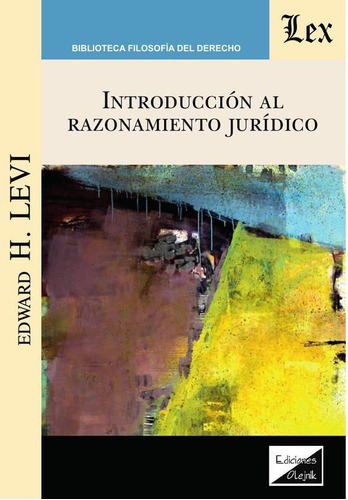 Introducción Al Razonamiento Jurídico, De Edward H. Levi