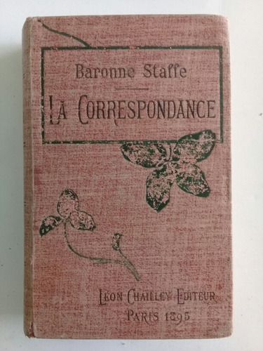 La Correspondance - Baronne Staffe