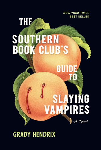 The Southern Book Club's Guide To Slaying Vampires: The Southern Book Club's Guide To Slaying Vampires, De Grady Hendrix. Editorial Quirk Books, Tapa Dura, Edición 2020 En Inglés, 2020