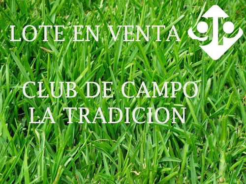Imagen 1 de 3 de Lote 1300 M2. Club De Campo La Tradicion