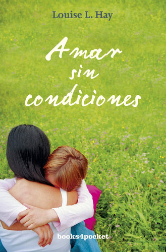 Amar Sin Condiciones - B4p - Louise L. Hay