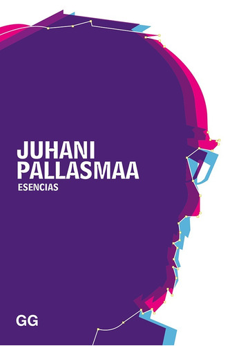 Esencias. Juhani Pallasmaa. Gg