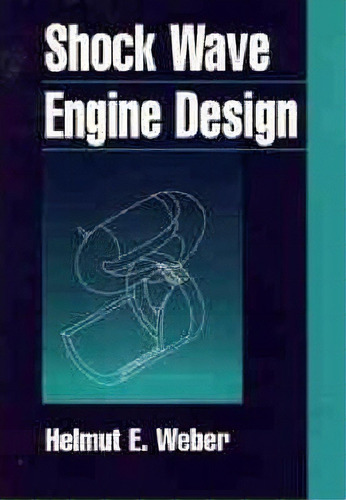 Shock Wave Engine Design, De H.e. Weber. Editorial John Wiley & Sons Inc, Tapa Dura En Inglés