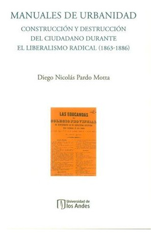 Libro Manuales De Urbanidad. Construcción Y Destrucción Del