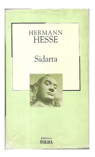 Sidarta - Hermann Hesse ( Biblioteca Folha )
