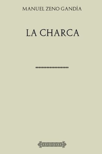 Zeno Gandia. La Charca - Zendo Gandia, Manuel, de Zendo Gandía, Manuel. Editorial Createspace Independent Publishing Platform en español