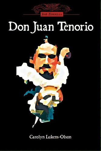 Don Juan Tenorio, De Jos Zorrilla. Editorial Juan De La Cuesta Hispanic Monographs, Tapa Blanda En Español