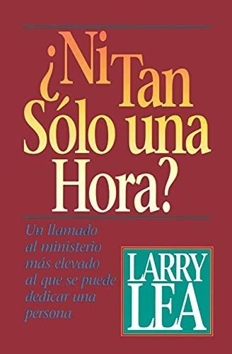 Book :  Ni Tan Solo Una Hora? - Lea, Larry
