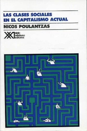 Clases Sociales En El Capitalismo Actual, Las - Nicos Poulan