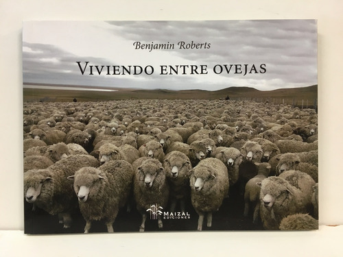 Viviendo Entre Ovejas, De Benjamin Roberts. Editorial Maizal Ediciones, Tapa Blanda, Edición 1 En Español