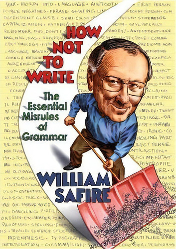 How Not To Write : The Essential Misrules Of Grammar, De William Safire. Editorial Ww Norton & Co, Tapa Blanda En Inglés, 2005