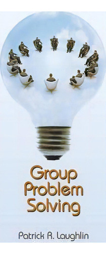 Group Problem Solving, De Patrick R. Laughlin. Editorial Princeton University Press, Tapa Blanda En Inglés