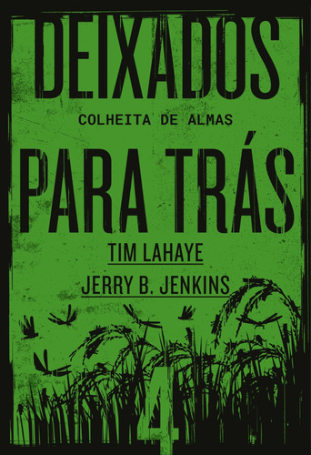 Livro Deixados Para Trás 4 Tim Lahaye E Jerry B. Jenkins 1a Edição Colheita De Almas 2020 Português Editora Thomas Nelson Brasil