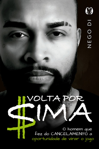Livro Volta Por $ima: O Homem Que Fez Do Cancelamento A Oportunidade De Virar O Jogo, De Nego Di., Vol. 1. Editorial Citadel, Capa Mole, Edição 1 em Português, 2023