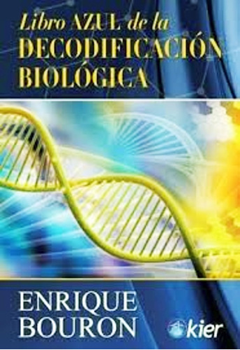 Libro Azul De La Decodificacion Biologica - Enrique Bouron