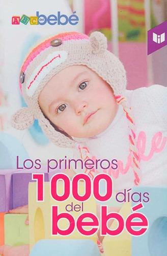 Los primeros 1000 días del bebé, de Astrid López Arias. Serie 9587578461, vol. 1. Editorial CIRCULO DE LECTORES, tapa blanda, edición 2019 en español, 2019