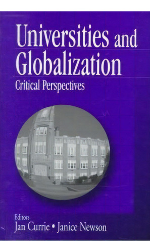 Universities And Globalization: Critical Perspectives, De Janice K. Currie., Vol. 1. Editorial Sage Publications Inc, Tapa Dura En Inglés