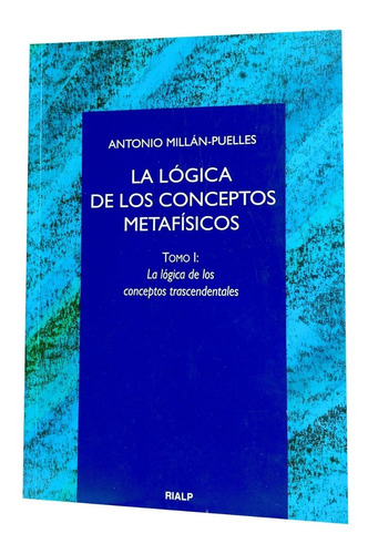La Logica De Los Conceptos Metafisicos - Tomo 1 - Logx