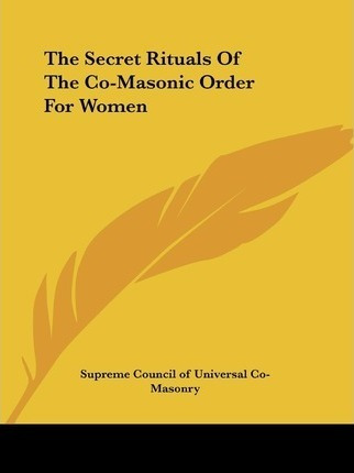 Libro The Secret Rituals Of The Co-masonic Order For Wome...