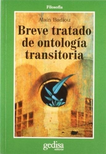 Breve Tratado De Ontología Transitoria, De Alain Badiou. Editorial Gedisa En Español
