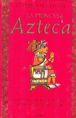La Princesa Azteca - Colin Falconer **