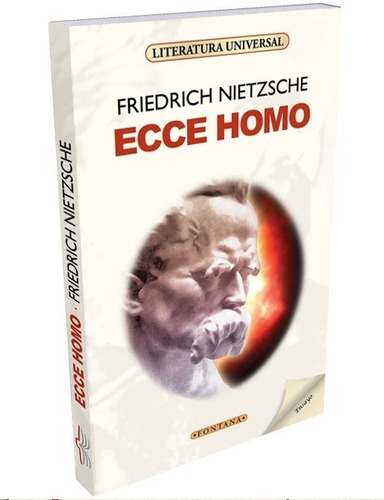 Imagen 1 de 3 de Libro. Ecce Homo. Friedrich Nietzsche. Clásicos Fontana.    